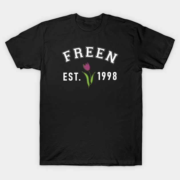 Freen Est 1998 - Freen Tulips T-Shirt by whatyouareisbeautiful